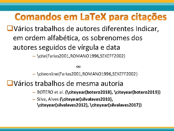 q. Vários trabalhos de autores diferentes Indicar, em ordem alfabética, os sobrenomes dos autores