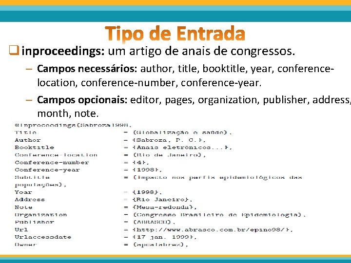 q inproceedings: um artigo de anais de congressos. – Campos necessários: author, title, booktitle,