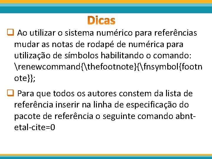 q Ao utilizar o sistema numérico para referências mudar as notas de rodapé de