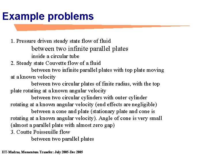 Example problems 1. Pressure driven steady state flow of fluid between two infinite parallel