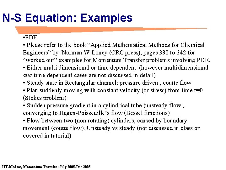 N-S Equation: Examples • PDE • Please refer to the book “Applied Mathematical Methods