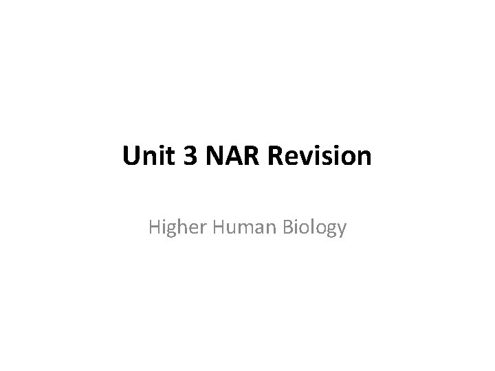 Unit 3 NAR Revision Higher Human Biology 