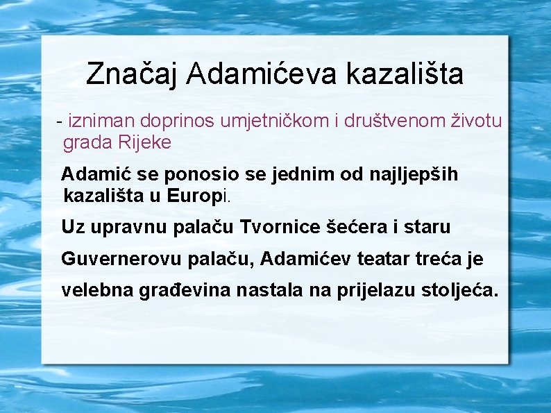 Značaj Adamićeva kazališta - izniman doprinos umjetničkom i društvenom životu grada Rijeke Adamić se