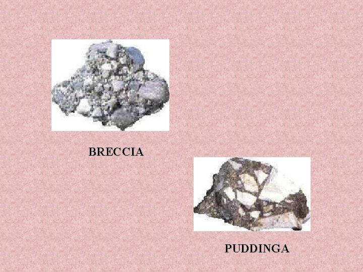 BRECCIA PUDDINGA 