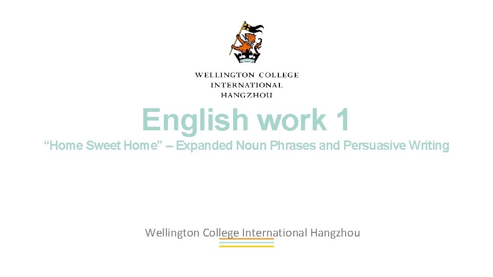 English work 1 “Home Sweet Home” – Expanded Noun Phrases and Persuasive Writing Wellington