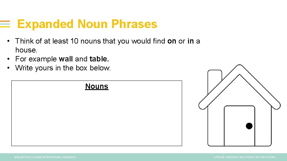 Expanded Noun Phrases • Think of at least 10 nouns that you would find