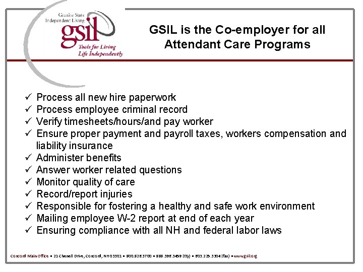 GSIL is the Co-employer for all Attendant Care Programs ü ü ü Process all