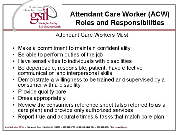 Attendant Care Worker (ACW) Roles and Responsibilities Attendant Care Workers Must: • • •