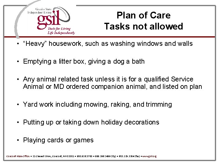 Plan of Care Tasks not allowed • “Heavy” housework, such as washing windows and