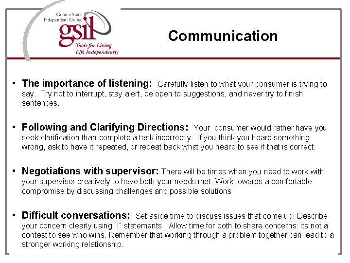 Communication • The importance of listening: Carefully listen to what your consumer is trying