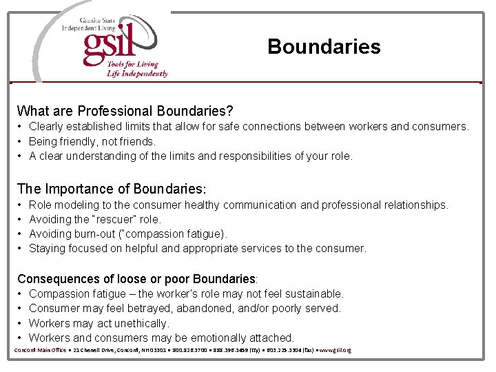 Boundaries What are Professional Boundaries? • Clearly established limits that allow for safe connections