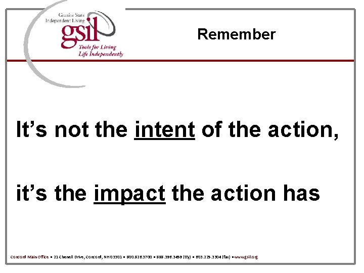 Remember It’s not the intent of the action, it’s the impact the action has
