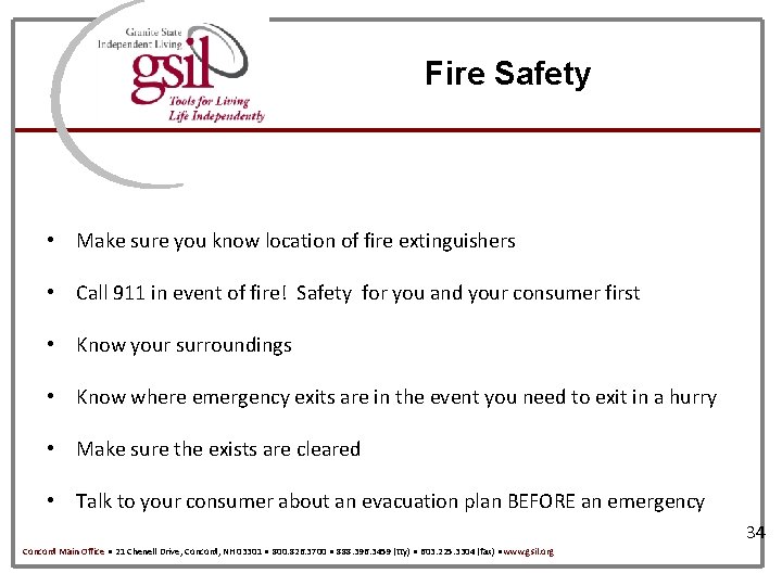 Fire Safety • Make sure you know location of fire extinguishers • Call 911