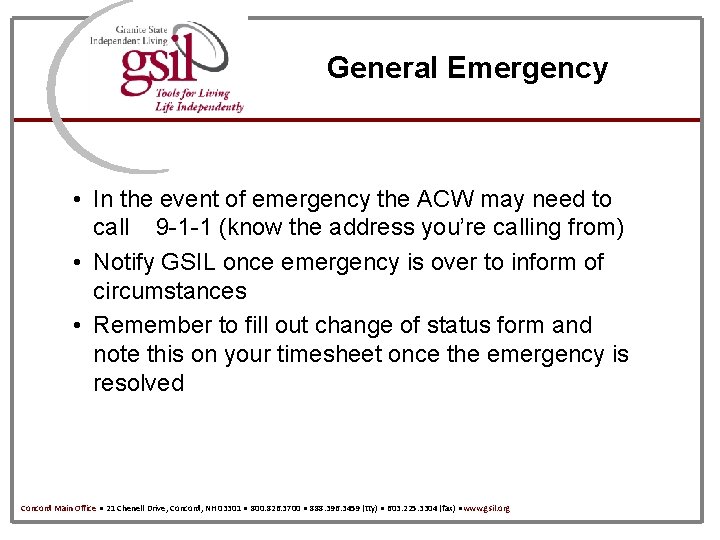 General Emergency • In the event of emergency the ACW may need to call