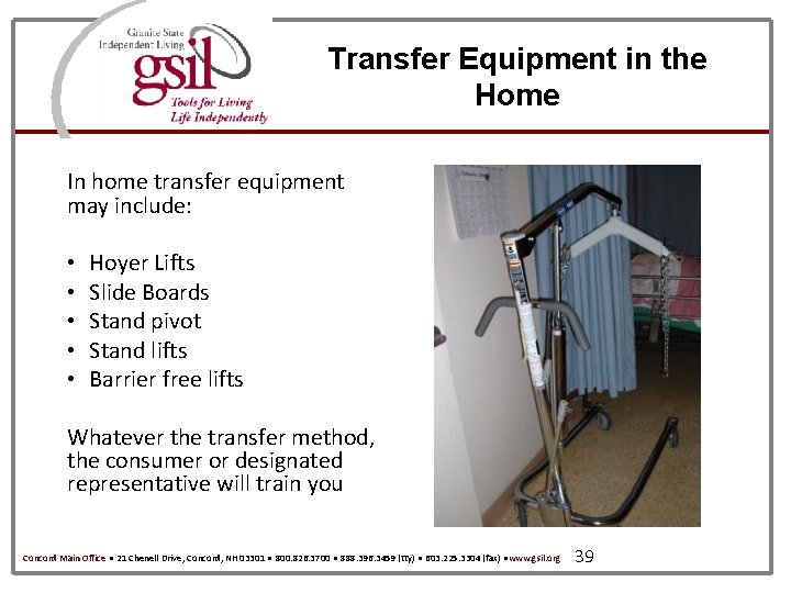 Transfer Equipment in the Home In home transfer equipment may include: • • •