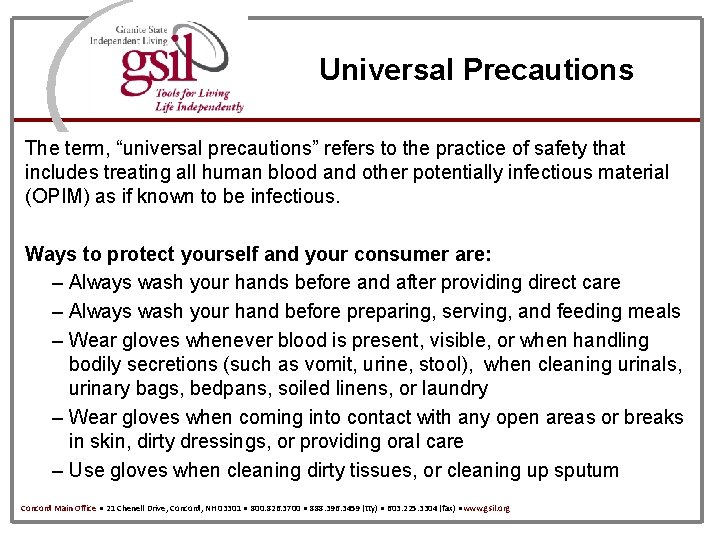 Universal Precautions The term, “universal precautions” refers to the practice of safety that includes