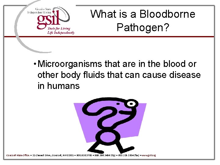 What is a Bloodborne Pathogen? • Microorganisms that are in the blood or other