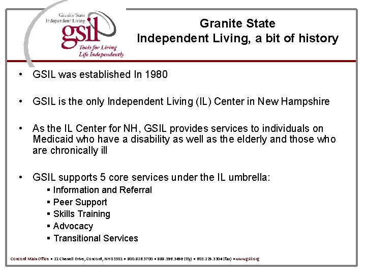 Granite State Independent Living, a bit of history • GSIL was established In 1980