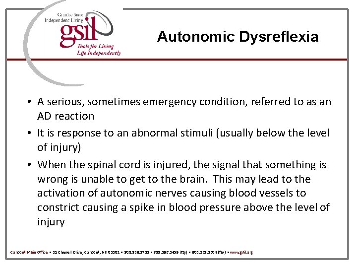 Autonomic Dysreflexia • A serious, sometimes emergency condition, referred to as an AD reaction