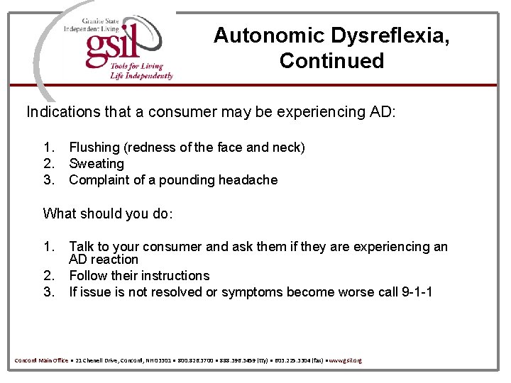 Autonomic Dysreflexia, Continued Indications that a consumer may be experiencing AD: 1. 2. 3.
