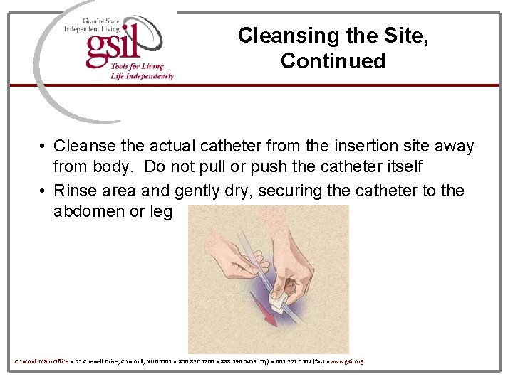 Cleansing the Site, Continued • Cleanse the actual catheter from the insertion site away