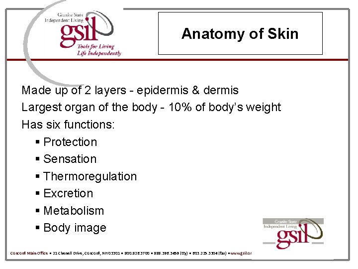 Anatomy of Skin Made up of 2 layers - epidermis & dermis Largest organ