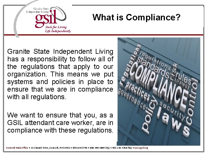 What is Compliance? Granite State Independent Living has a responsibility to follow all of
