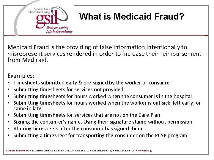 What is Medicaid Fraud? Medicaid Fraud is the providing of false information intentionally to