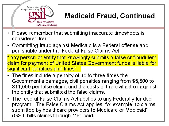Medicaid Fraud, Continued • Please remember that submitting inaccurate timesheets is considered fraud. •