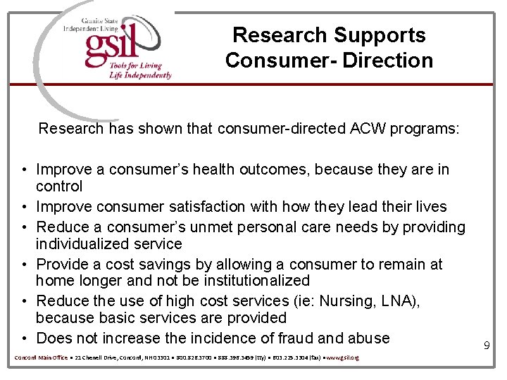 Research Supports Consumer- Direction Research has shown that consumer-directed ACW programs: • Improve a