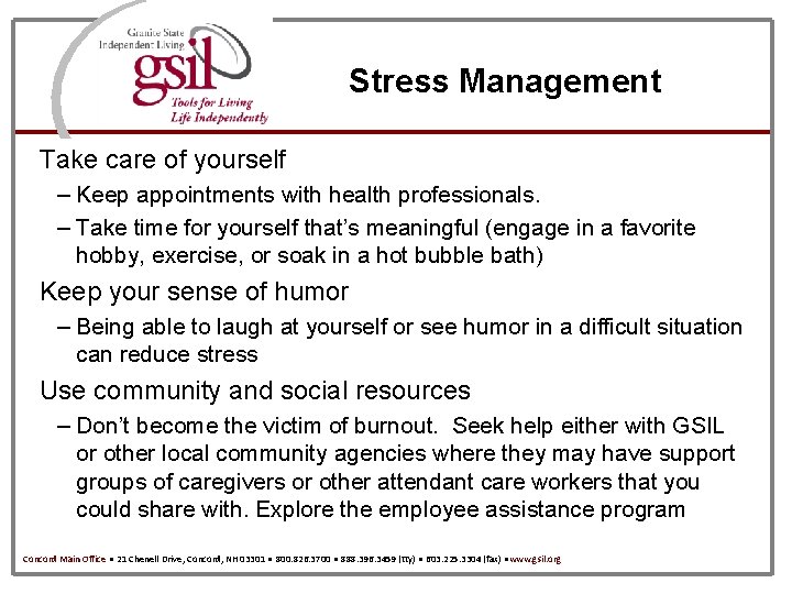 Stress Management Take care of yourself – Keep appointments with health professionals. – Take
