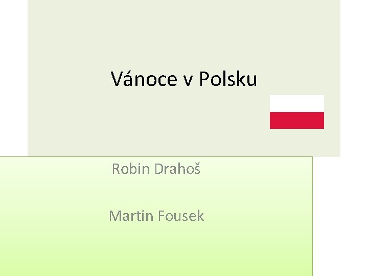 Vánoce v Polsku Robin Drahoš Martin Fousek 