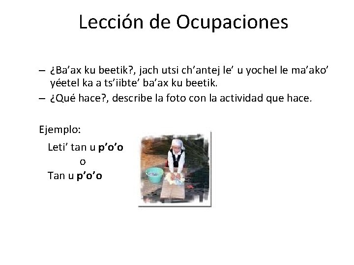 Lección de Ocupaciones – ¿Ba’ax ku beetik? , jach utsi ch’antej le’ u yochel