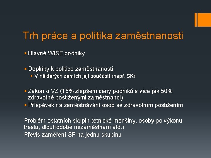 Trh práce a politika zaměstnanosti § Hlavně WISE podniky § Doplňky k politice zaměstnanosti