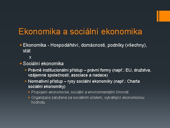 Ekonomika a sociální ekonomika § Ekonomika - Hospodářství, domácnosti, podniky (všechny), stát x §