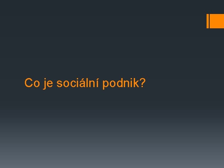 Co je sociální podnik? 