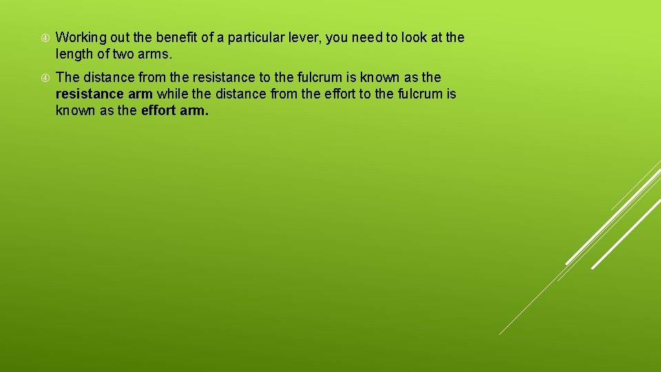 Working out the benefit of a particular lever, you need to look at Working out the benefit of a particular lever, you need to look at