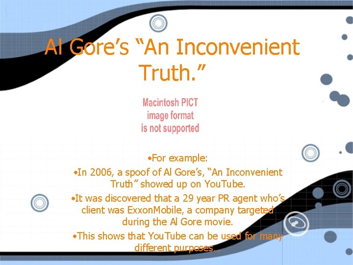 Al Gore’s “An Inconvenient Truth. ” • For example: • In 2006, a spoof