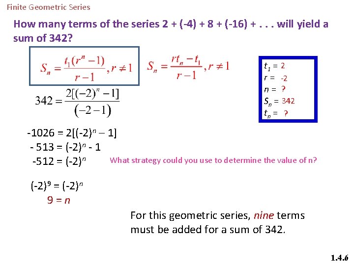 Finite Geometric Series How many terms of the series 2 + (-4) + 8