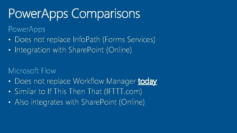 Power. Apps • Does not replace Info. Path (Forms Services) • Integration with Share.