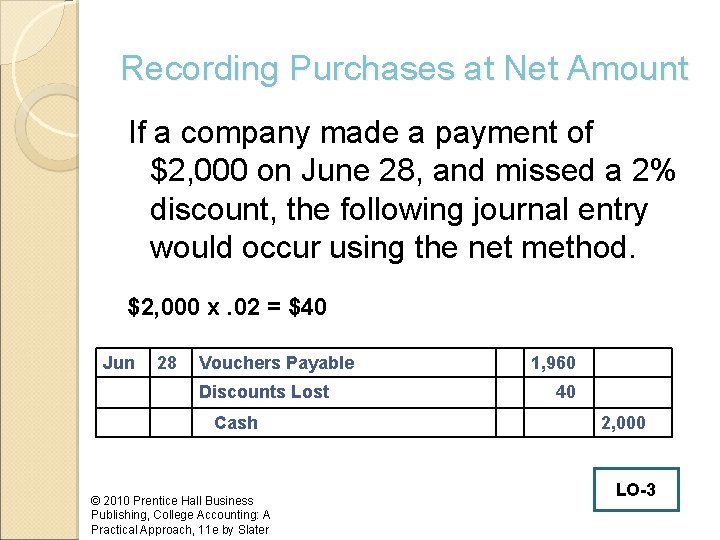 Recording Purchases at Net Amount If a company made a payment of $2, 000