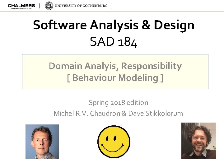 Software Analysis & Design SAD 184 Domain Analyis, Responsibility [ Behaviour Modeling ] Spring