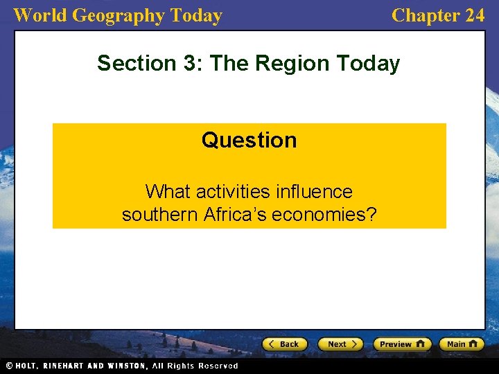 World Geography Today Chapter 24 Section 3: The Region Today Question What activities influence