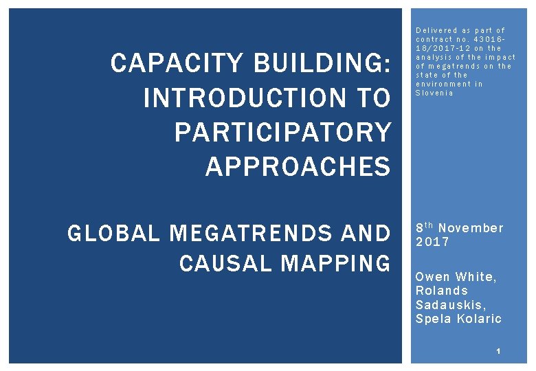 CAPACITY BUILDING: INTRODUCTION TO PARTICIPATORY APPROACHES GLOBAL MEGATRENDS AND CAUSAL MAPPING Delivered as part