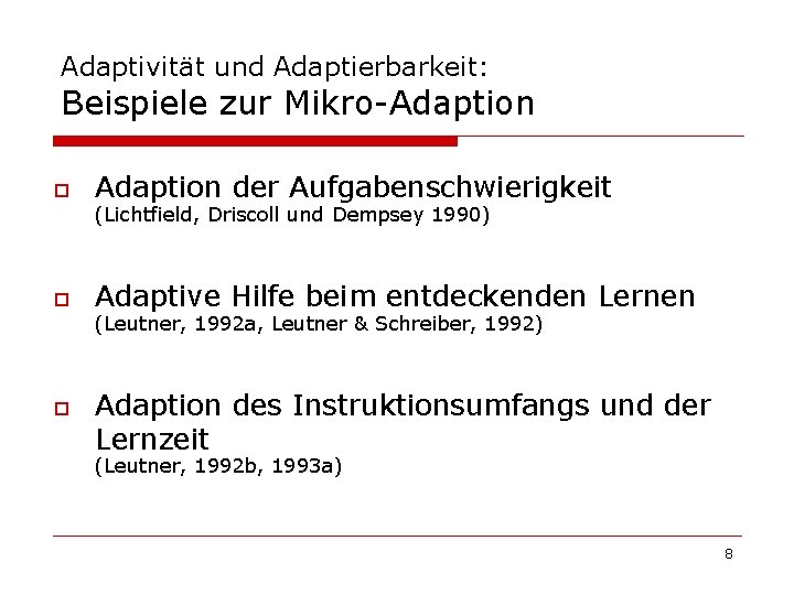 Adaptivität und Adaptierbarkeit: Beispiele zur Mikro-Adaption o Adaption der Aufgabenschwierigkeit o Adaptive Hilfe beim