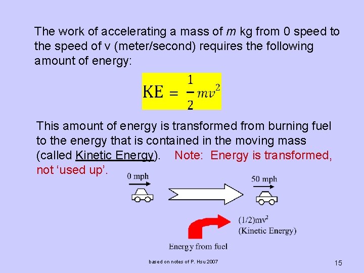 The work of accelerating a mass of m kg from 0 speed to the