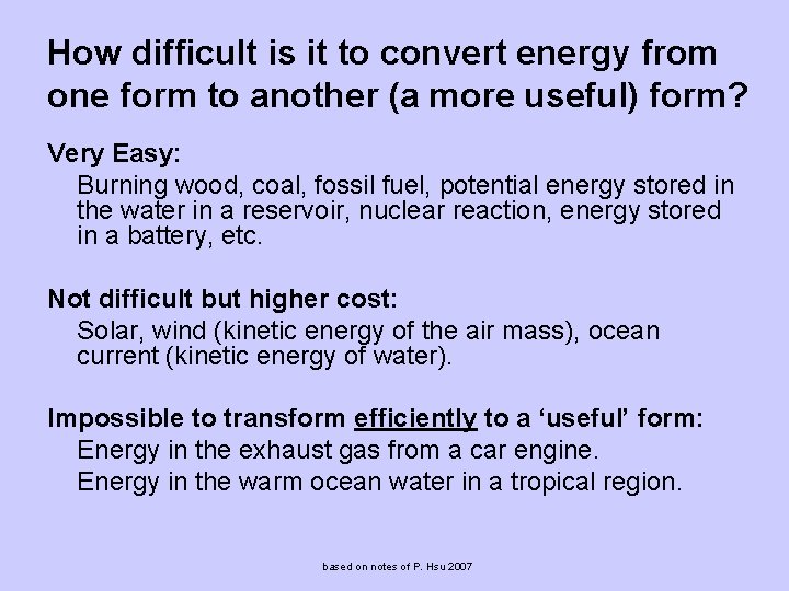 How difficult is it to convert energy from one form to another (a more