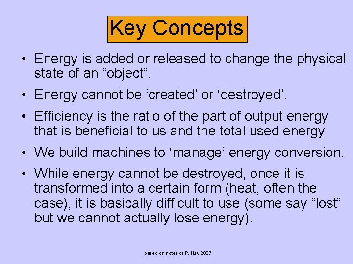Key Concepts • Energy is added or released to change the physical state of