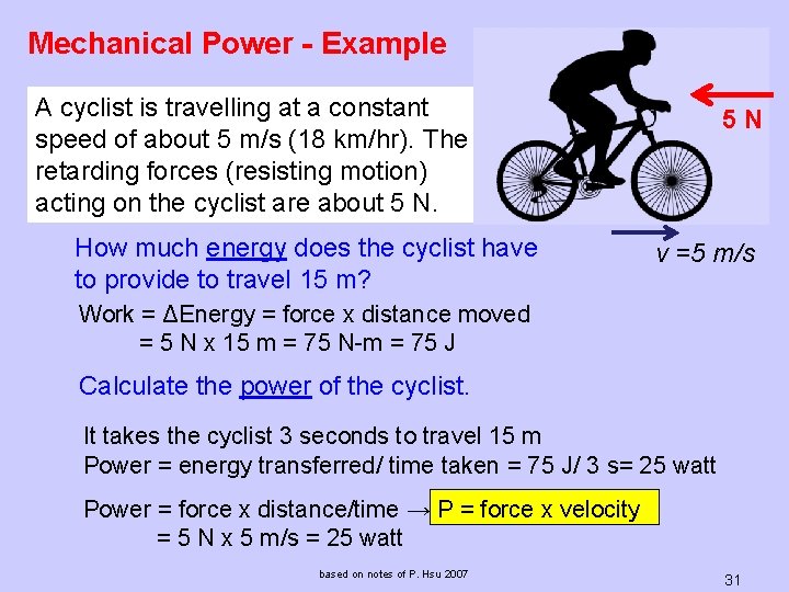 Mechanical Power - Example A cyclist is travelling at a constant speed of about