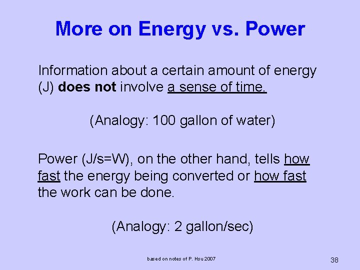 More on Energy vs. Power Information about a certain amount of energy (J) does